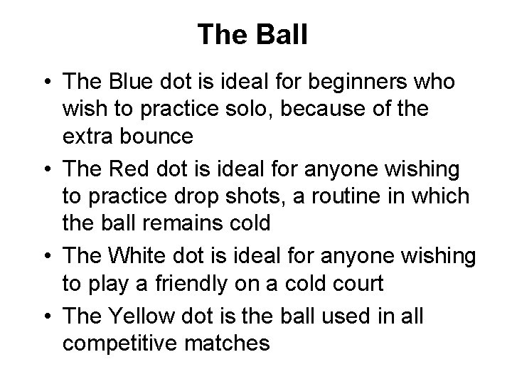 The Ball • The Blue dot is ideal for beginners who wish to practice