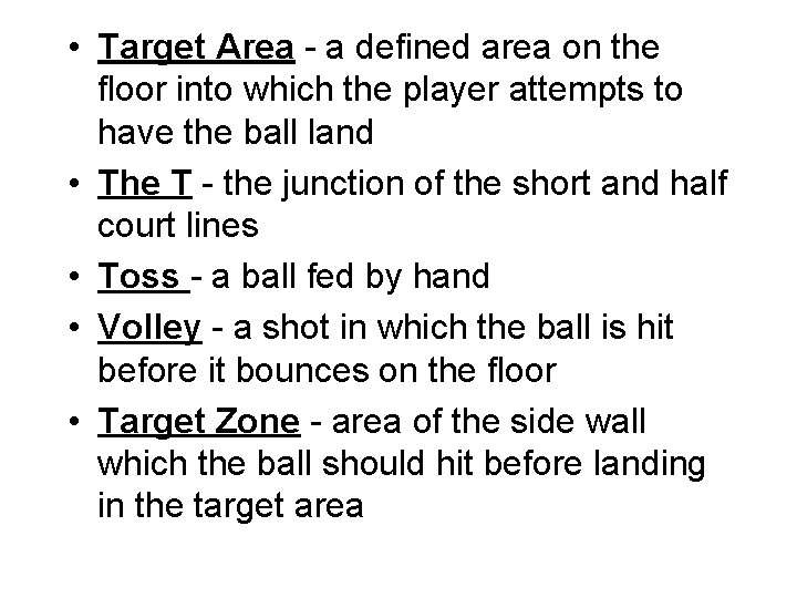  • Target Area - a defined area on the floor into which the
