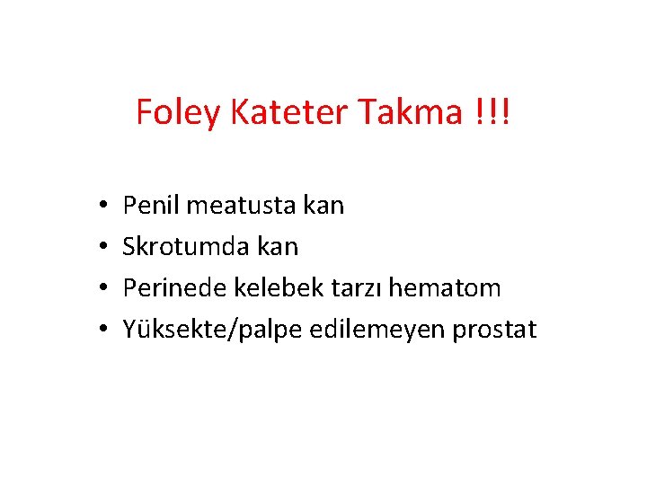 Foley Kateter Takma !!! • • Penil meatusta kan Skrotumda kan Perinede kelebek tarzı