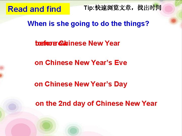 Read and find Tip: 快速浏览文章，找出时间 When is she going to do the things? tomorrow