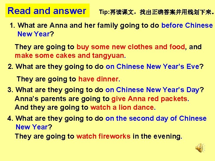 Read answer Tip: 再读课文，找出正确答案并用线划下来。 1. What are Anna and her family going to do