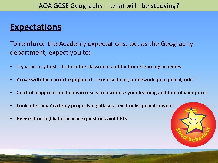 AQA GCSE Geography – what will I be studying? Expectations To reinforce the Academy