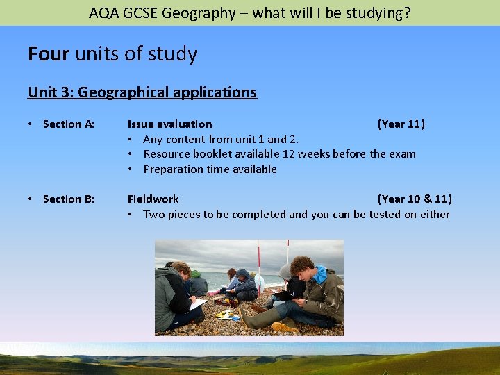 AQA GCSE Geography – what will I be studying? Four units of study Unit