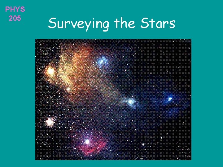 PHYS 205 Surveying the Stars 