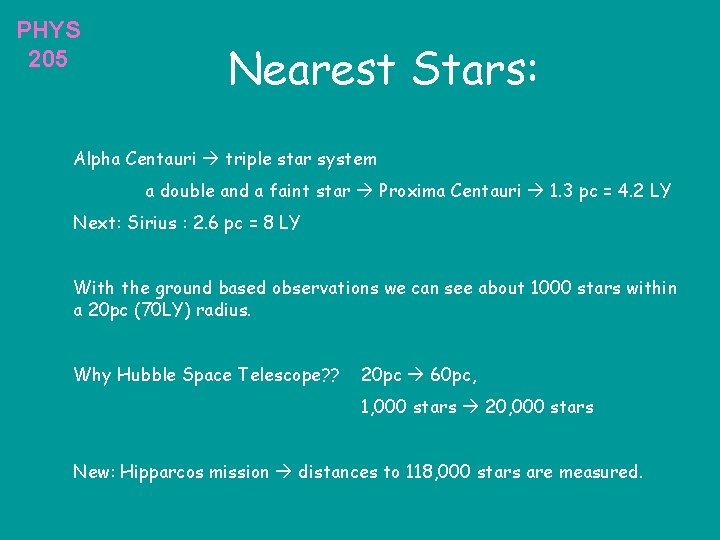 PHYS 205 Nearest Stars: Alpha Centauri triple star system a double and a faint