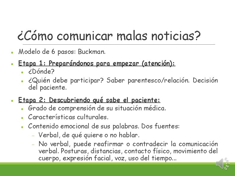 ¿Cómo comunicar malas noticias? Modelo de 6 pasos: Buckman. Etapa 1: Preparándonos para empezar