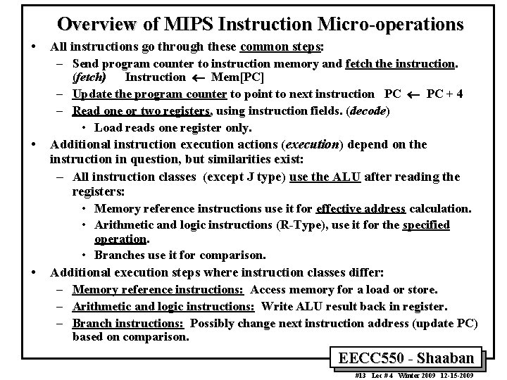 Overview of MIPS Instruction Micro-operations • All instructions go through these common steps: –