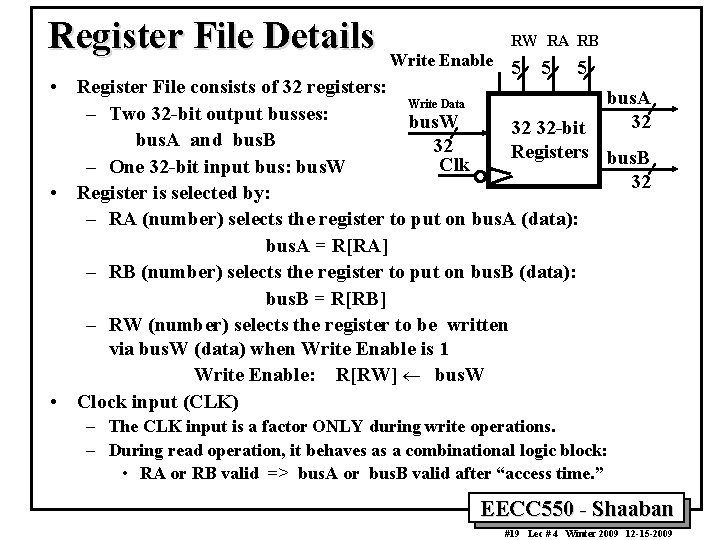 Register File Details RW RA RB Write Enable 5 5 5 • Register File