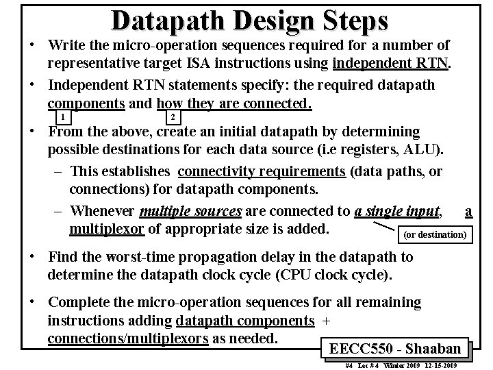 Datapath Design Steps • Write the micro-operation sequences required for a number of representative