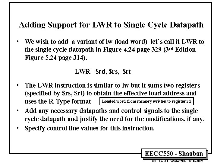 Adding Support for LWR to Single Cycle Datapath • We wish to add a