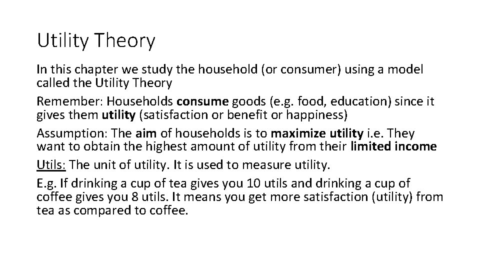 Utility Theory In this chapter we study the household (or consumer) using a model