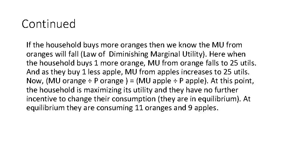 Continued If the household buys more oranges then we know the MU from oranges