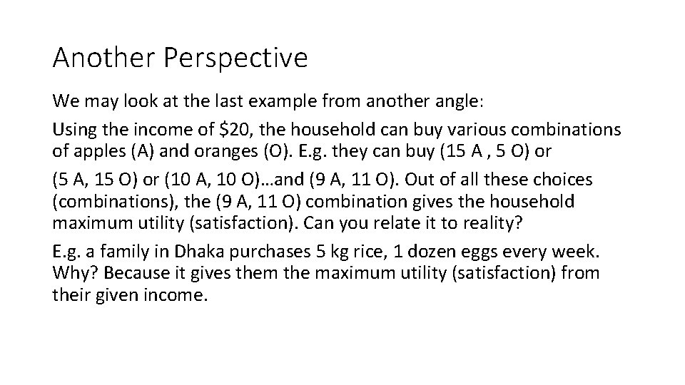 Another Perspective We may look at the last example from another angle: Using the