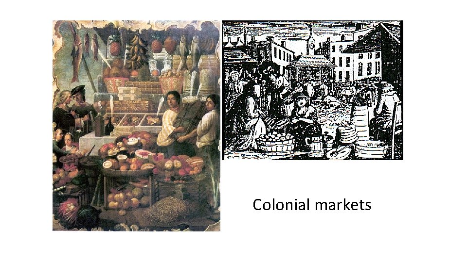 Colonial markets 