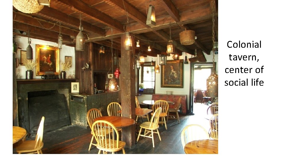 Colonial tavern, center of social life 