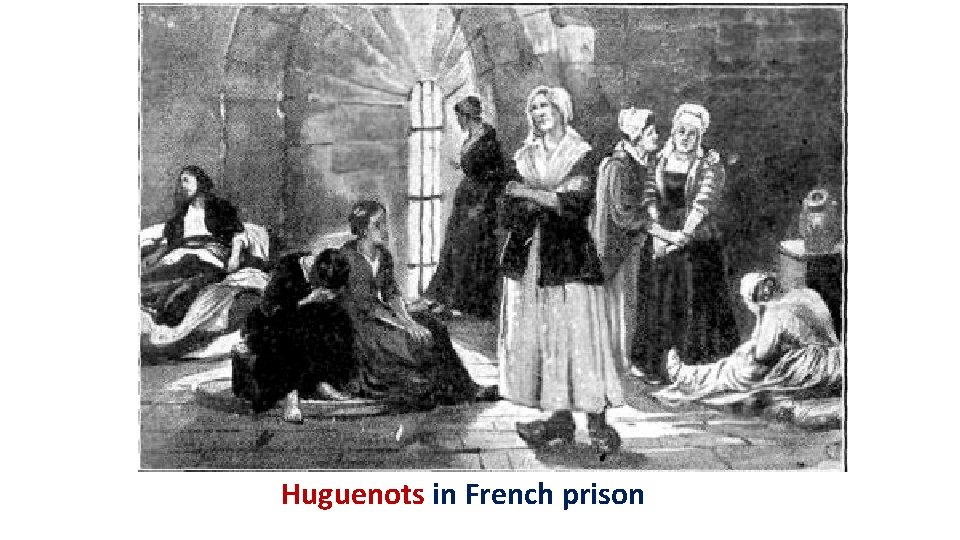 Huguenots in French prison 