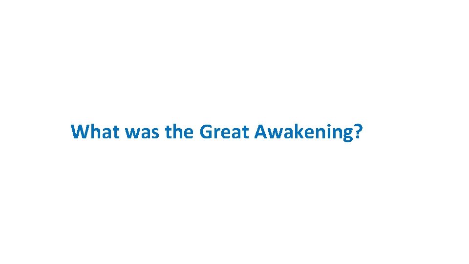 What was the Great Awakening? 