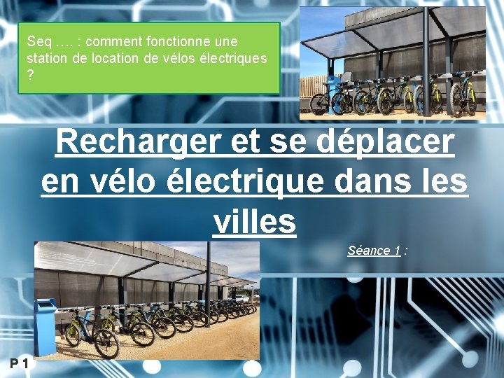 Seq …. : comment fonctionne une station de location de vélos électriques ? Recharger