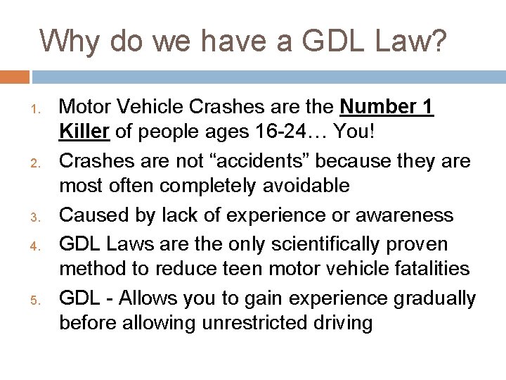 Why do we have a GDL Law? 1. 2. 3. 4. 5. Motor Vehicle