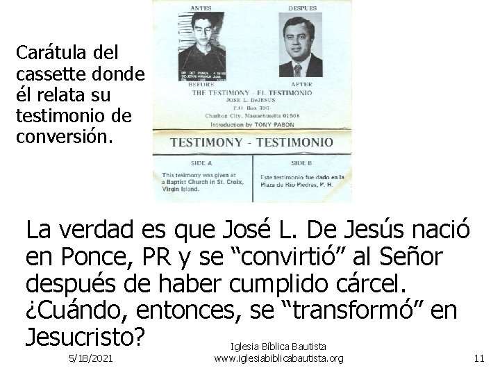 Carátula del cassette donde él relata su testimonio de conversión. La verdad es que Carátula del cassette donde él relata su testimonio de conversión. La verdad es que