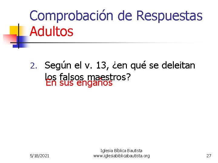 Comprobación de Respuestas Adultos 2. Según el v. 13, ¿en qué se deleitan los Comprobación de Respuestas Adultos 2. Según el v. 13, ¿en qué se deleitan los