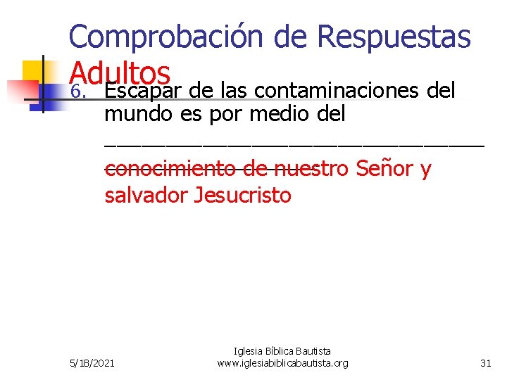 Comprobación de Respuestas Adultos 6. Escapar de las contaminaciones del mundo es por medio Comprobación de Respuestas Adultos 6. Escapar de las contaminaciones del mundo es por medio