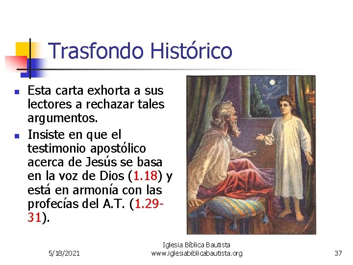 Trasfondo Histórico n n Esta carta exhorta a sus lectores a rechazar tales argumentos. Trasfondo Histórico n n Esta carta exhorta a sus lectores a rechazar tales argumentos.