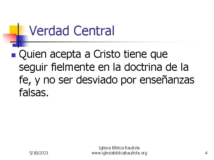 Verdad Central n Quien acepta a Cristo tiene que seguir fielmente en la doctrina Verdad Central n Quien acepta a Cristo tiene que seguir fielmente en la doctrina
