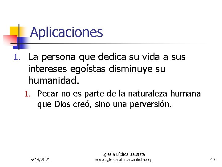 Aplicaciones 1. La persona que dedica su vida a sus intereses egoístas disminuye su Aplicaciones 1. La persona que dedica su vida a sus intereses egoístas disminuye su