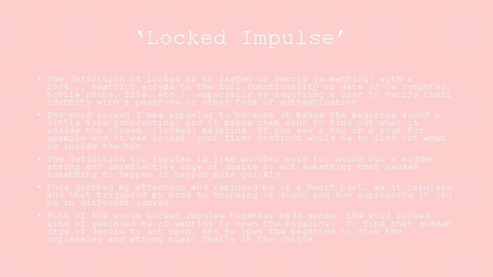 ‘Locked Impulse’ • The definition of locked is to fasten or secure (something) with