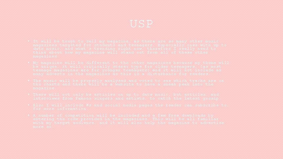 USP • It will be tough to sell my magazine, as there are so