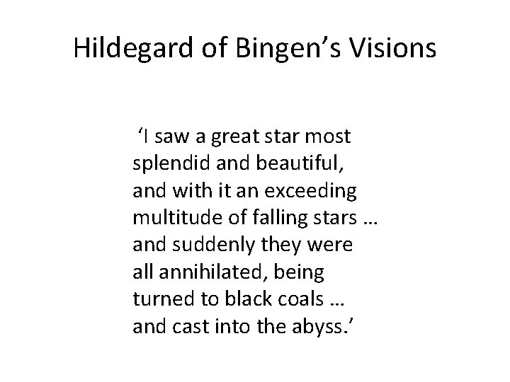 Hildegard of Bingen’s Visions ‘I saw a great star most splendid and beautiful, and Hildegard of Bingen’s Visions ‘I saw a great star most splendid and beautiful, and