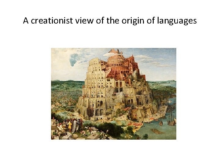 A creationist view of the origin of languages A creationist view of the origin of languages