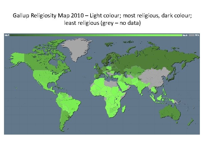 Gallup Religiosity Map 2010 – Light colour; most religious, dark colour; least religious (grey Gallup Religiosity Map 2010 – Light colour; most religious, dark colour; least religious (grey