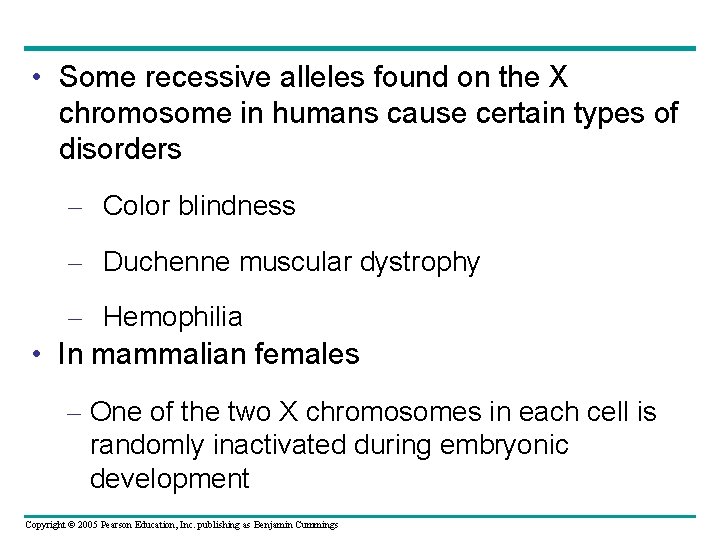  • Some recessive alleles found on the X chromosome in humans cause certain