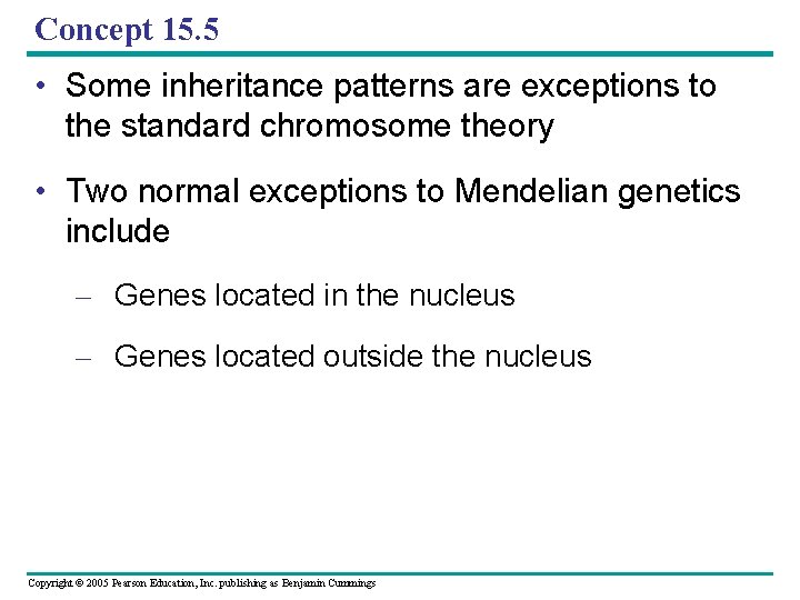 Concept 15. 5 • Some inheritance patterns are exceptions to the standard chromosome theory