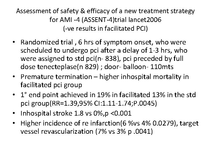 Assessment of safety & efficacy of a new treatment strategy for AMI -4 (ASSENT-4)trial Assessment of safety & efficacy of a new treatment strategy for AMI -4 (ASSENT-4)trial