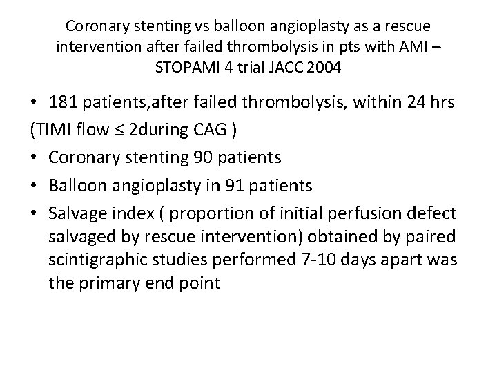 Coronary stenting vs balloon angioplasty as a rescue intervention after failed thrombolysis in pts Coronary stenting vs balloon angioplasty as a rescue intervention after failed thrombolysis in pts