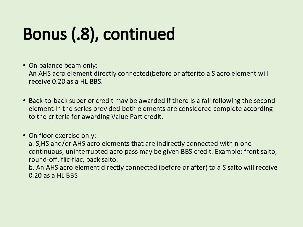 Bonus (. 8), continued • On balance beam only: An AHS acro element directly