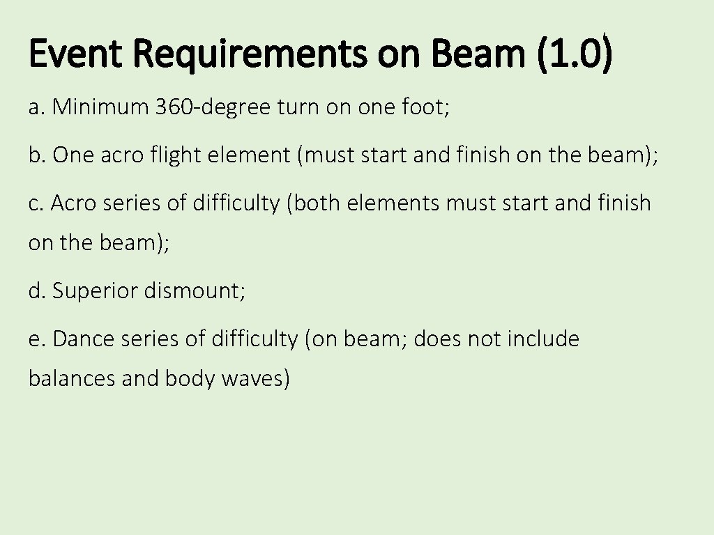 Event Requirements on Beam (1. 0) a. Minimum 360 -degree turn on one foot;