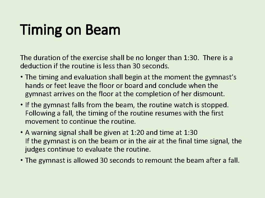 Timing on Beam The duration of the exercise shall be no longer than 1: