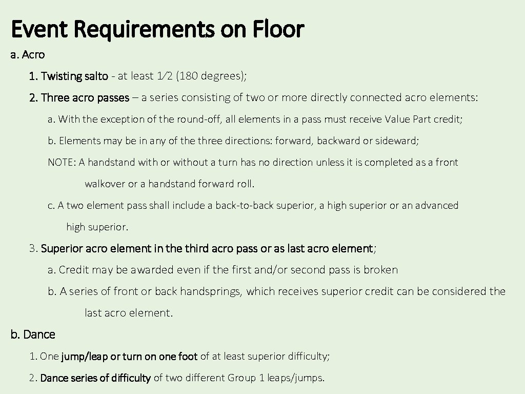 Event Requirements on Floor a. Acro 1. Twisting salto - at least 1⁄2 (180