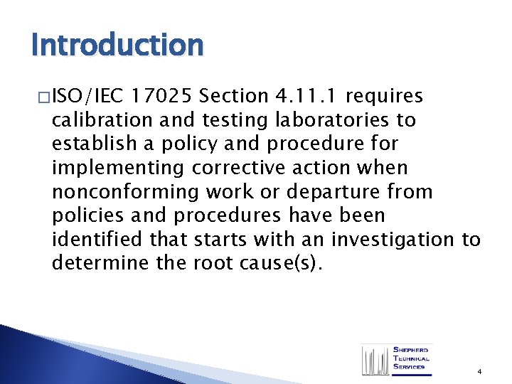 Introduction � ISO/IEC 17025 Section 4. 11. 1 requires calibration and testing laboratories to