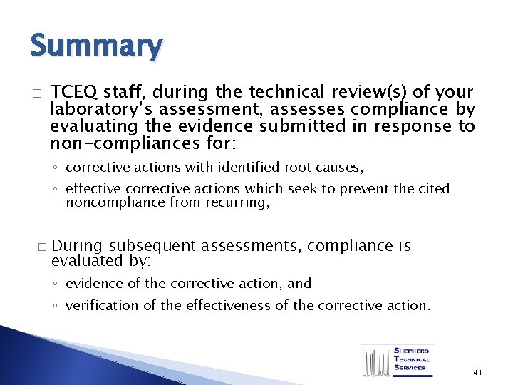 Summary � TCEQ staff, during the technical review(s) of your laboratory’s assessment, assesses compliance