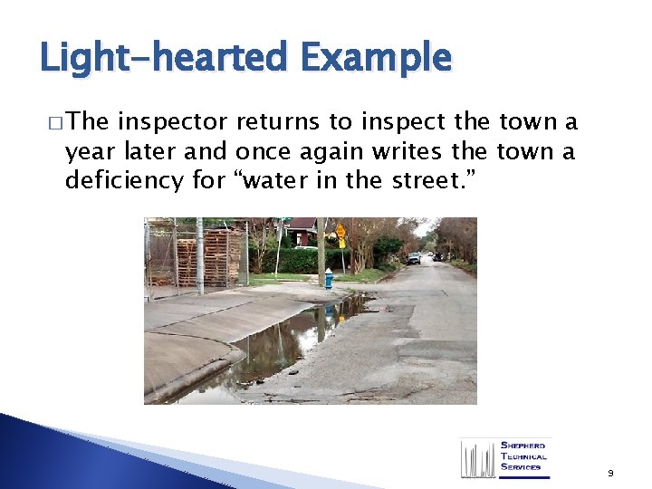 Light-hearted Example � The inspector returns to inspect the town a year later and