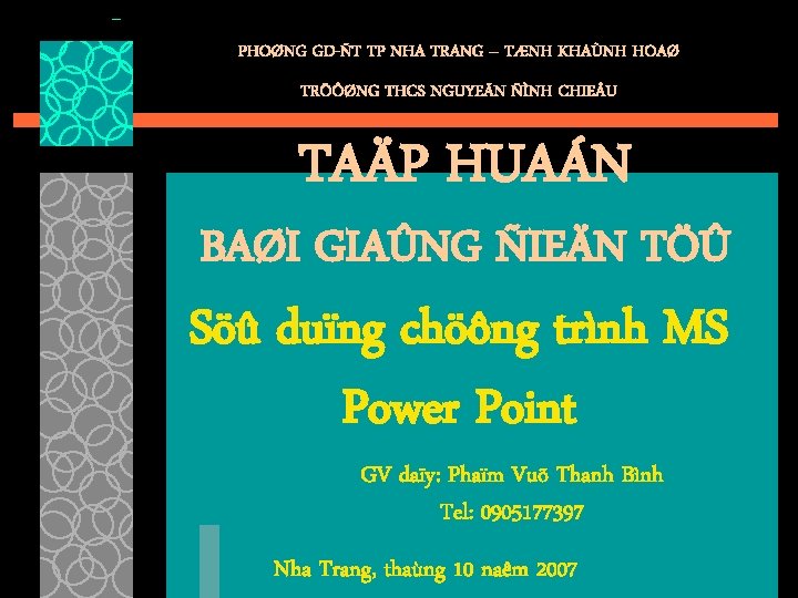 PHOØNG GD-ÑT TP NHA TRANG – TÆNH KHAÙNH HOAØ TRÖÔØNG THCS NGUYEÃN ÑÌNH CHIEÅU