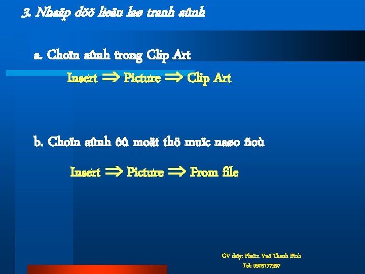 3. Nhaäp döõ lieäu laø tranh aûnh a. Choïn aûnh trong Clip Art Insert