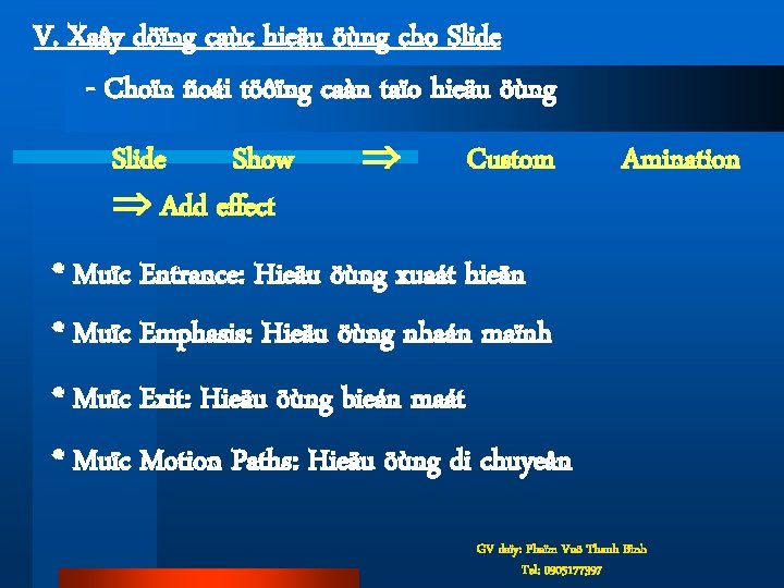 V. Xaây döïng caùc hieäu öùng cho Slide - Choïn ñoái töôïng caàn taïo