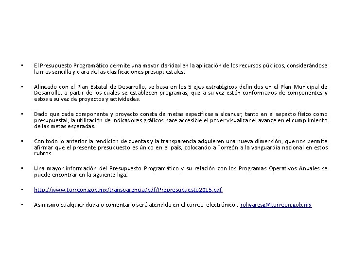  • El Presupuesto Programático permite una mayor claridad en la aplicación de los