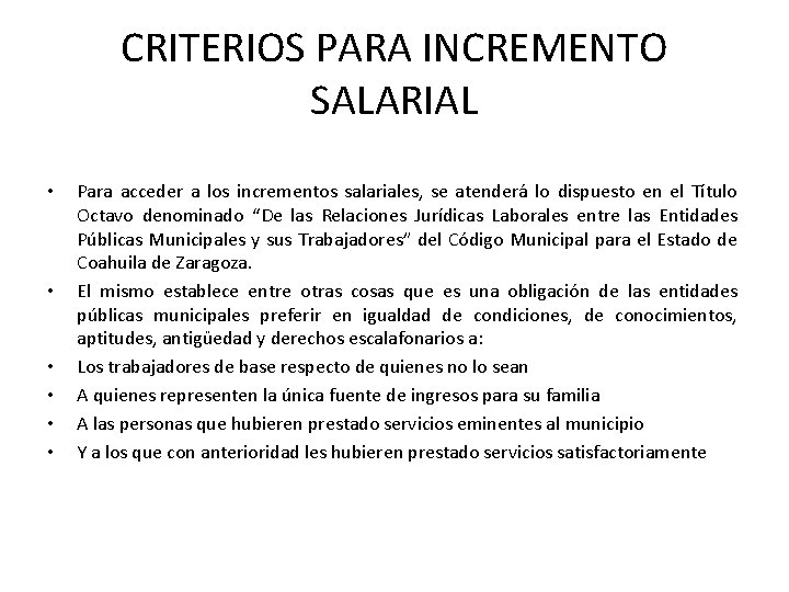 CRITERIOS PARA INCREMENTO SALARIAL • • • Para acceder a los incrementos salariales, se